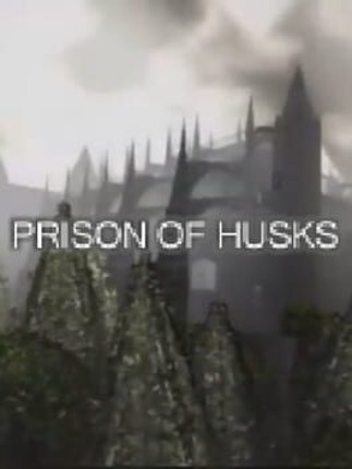 PRISON OF HUSKS Image