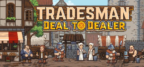 Games like TRADESMAN: Deal to Dealer