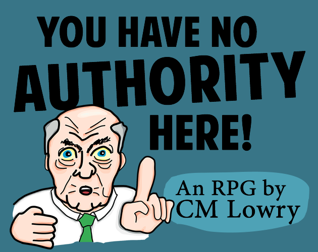 Games like You Have No Authority Here