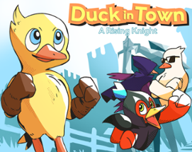 Duck in Town: A Rising Knight Image