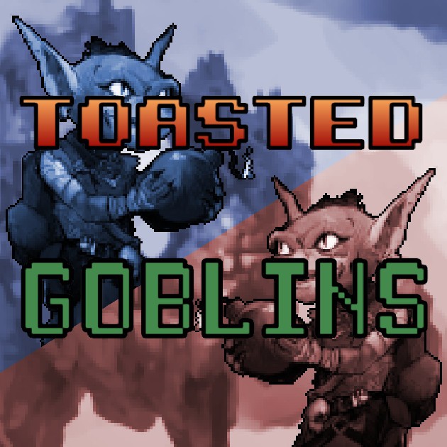 Games like Toasted goblins