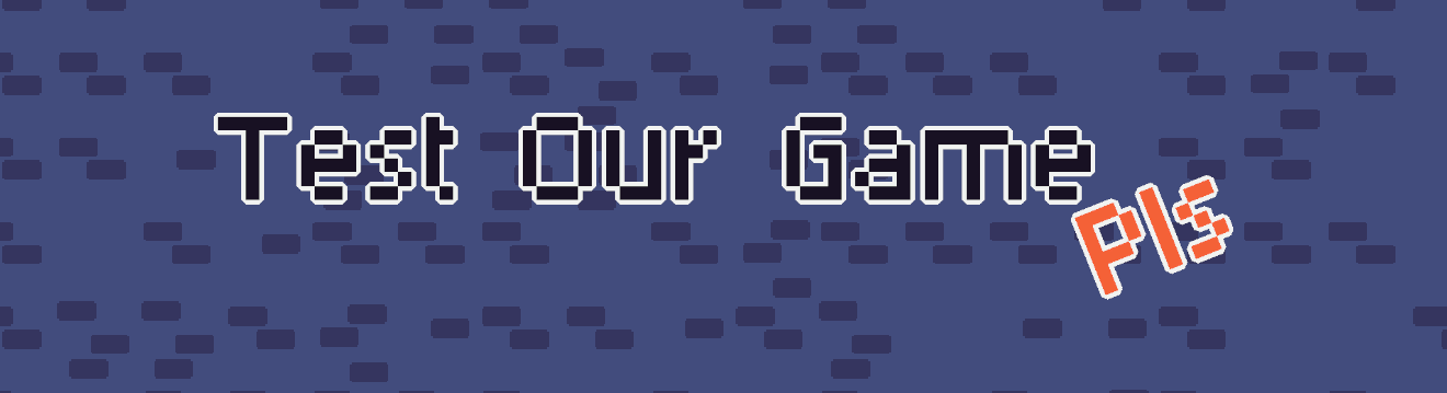 Games like Test Our Game Pls