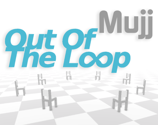 [ONLINE MULTIPLAYER] Out of the Loop Image