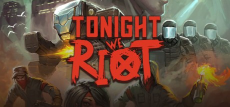 Games like Tonight We Riot