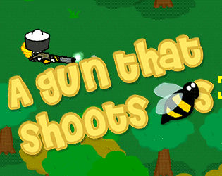 Games like A Gun That Shoots Bees