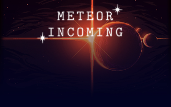 Meteor Incoming Image