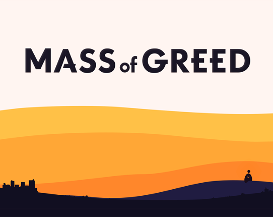 Mass of Greed Image