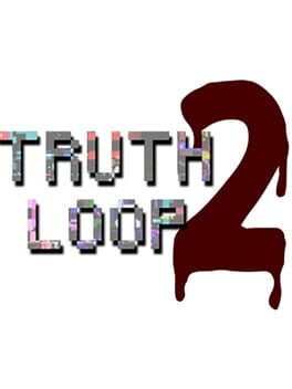Games like TRUTH LOOP 2