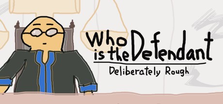 Games like Who is the Defendant: Deliberately Rough