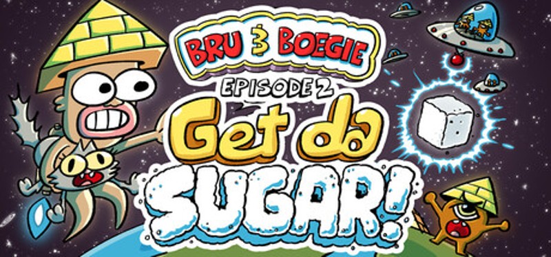 Bru & Boegie: Episode 2 - Get da SUGAR! Image