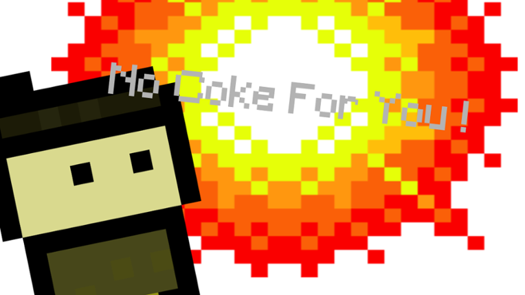 No Coke For You ! ( My First Game Jam: Summer 2021) Game Cover