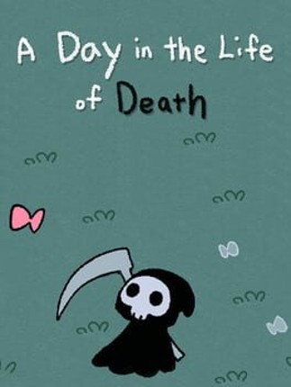 A Day in the Life of Death Image