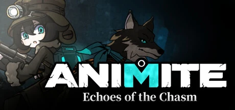 Games like ANIMITE -Echoes of the Chasm-