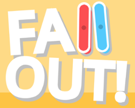 Fall Out! Image