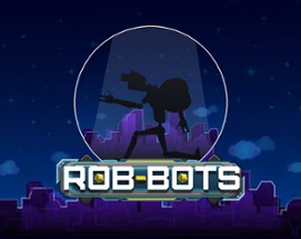 Rob-BOTS! Image