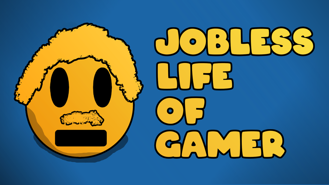 Games like Jobless Life of Gamer