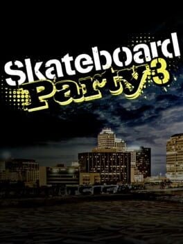 Games like Skateboard Party 3