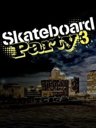 Skateboard Party 3 Image