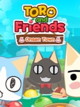 Games like Toro and Friends: Onsen Town