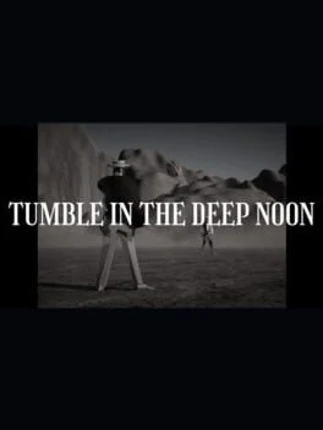 Tumble in the Deep Noon Image