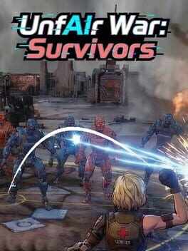 Games like Unfair War: Survivors