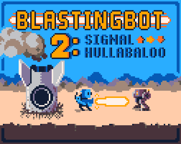 Games like Blastingbot 2: Signal Hullabaloo
