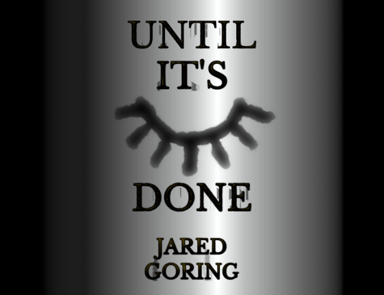 Until It's Done Image