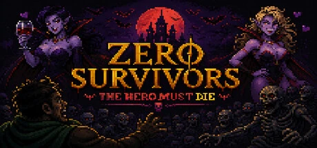 Games like Zero Survivors: The Hero Must Die