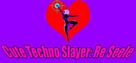 Games like Cute Techno Slayer: Re Seele