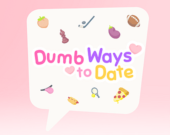 Dumb Ways To Date Image