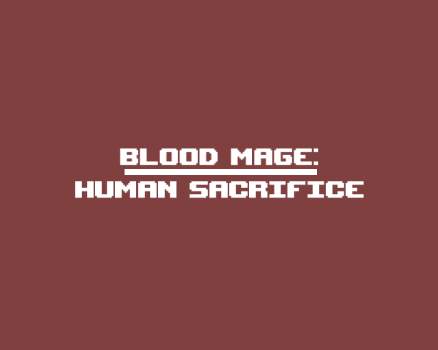 Games like Blood Mage: Human Sacrifice