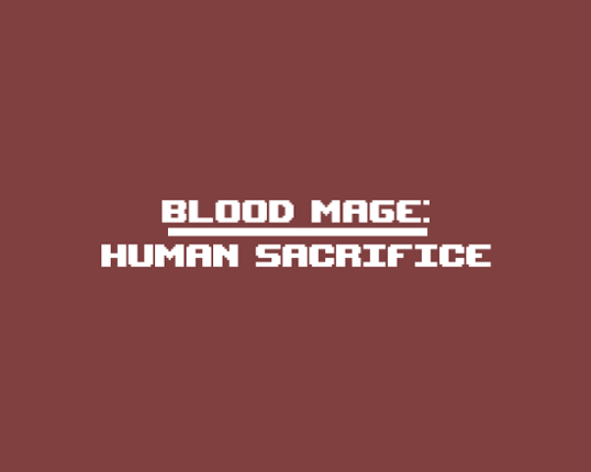 Blood Mage: Human Sacrifice Image