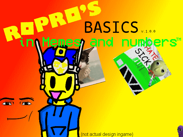 Games like RoPro's Basics In Memes And Numbers