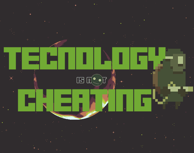 Games like Technology is not Cheating
