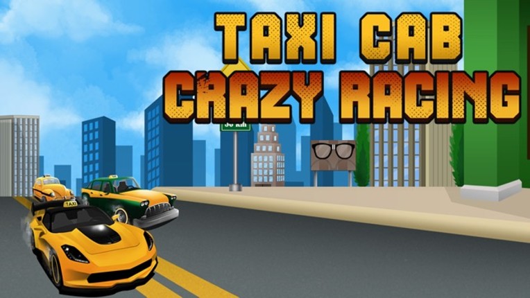 Taxi Cab Crazy Race 3D - City Racer Driver Rush screenshot