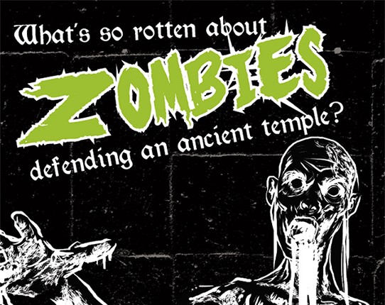 What's So Rotten About Zombies Defending An Ancient Temple Image