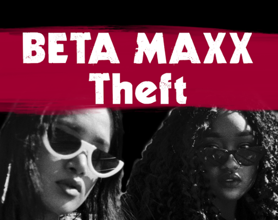 Beta Maxx Theft Image
