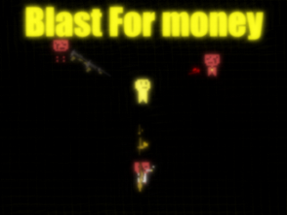 Blast For Money Image