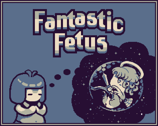 Fantastic Fetus Game Cover