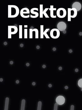 Games like Desktop Plinko