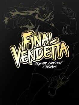 Games like Final Vendetta: Super Limited Edition