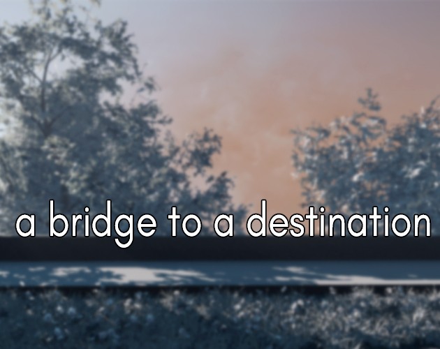 Games like a bridge to a destination