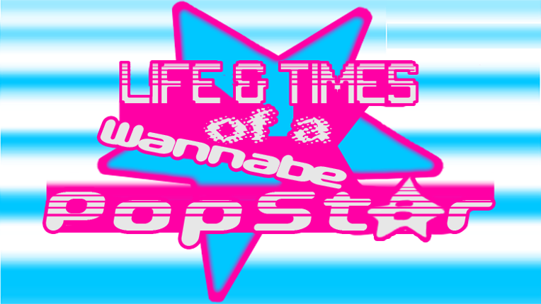 Life & Times of a Wannabe Popstar Game Cover