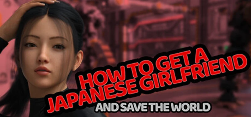 How to Get a Japanese Girlfriend (And Save the World) Image