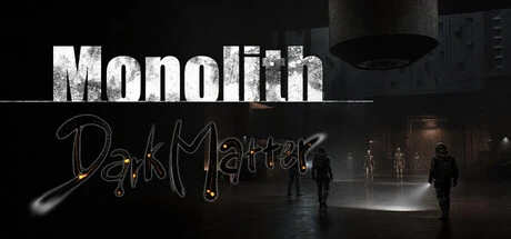 Games like Monolith: Dark Matter