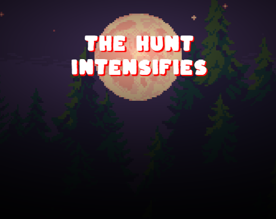 The Hunt Intensifies Image