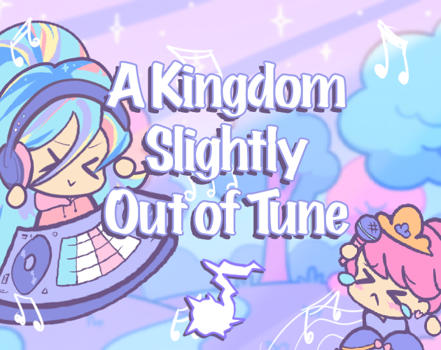 Games like A Kingdom Slightly Out Of Tune