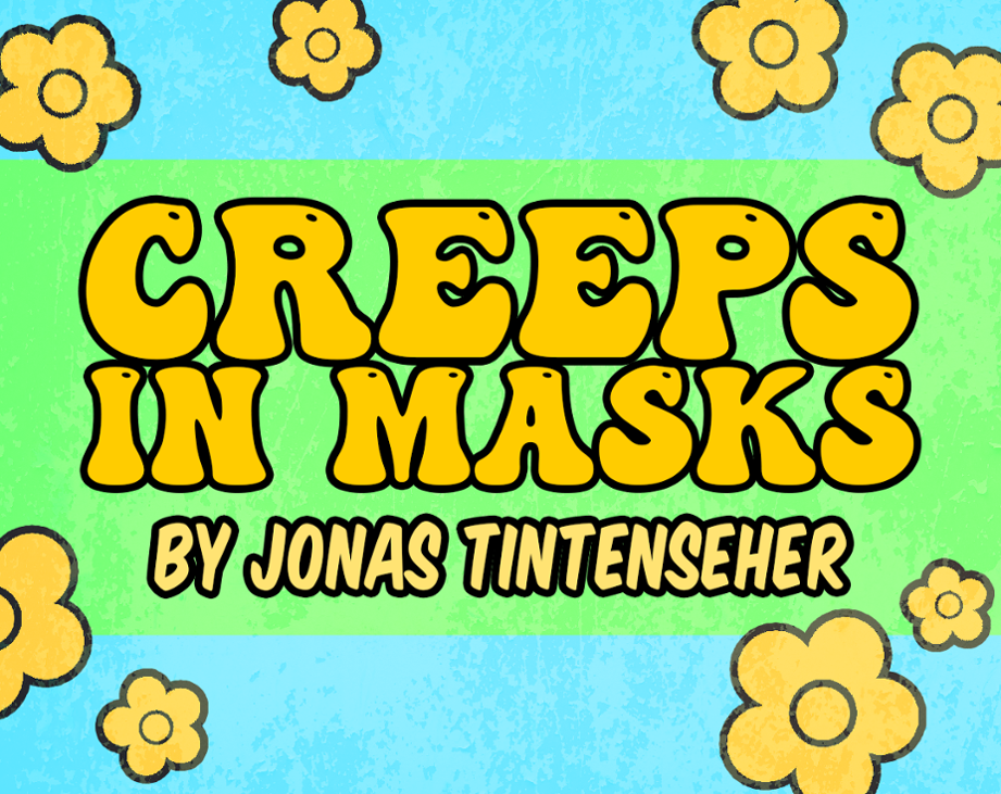 Games like Creeps in Masks