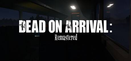 Games like Dead on Arrival: Remastered