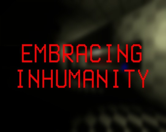 Embracing Inhumanity Image